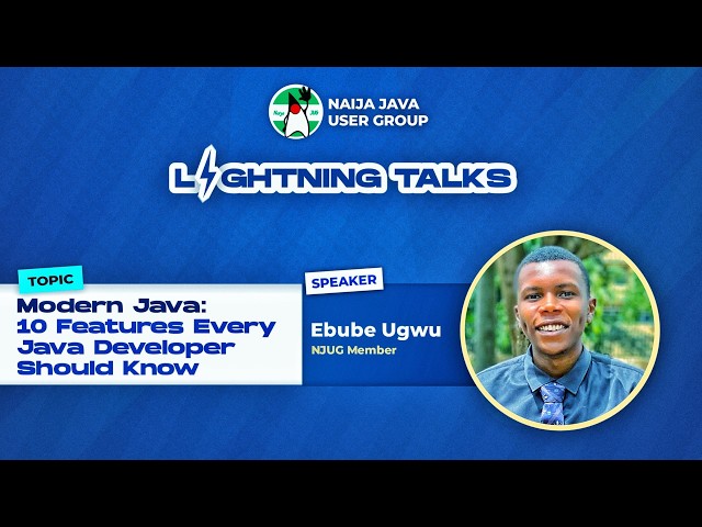 Modern Java: 10 Features Every Java Developer Should Know. Lightning Talk wit Ebube Ugwu   Jul 28 26