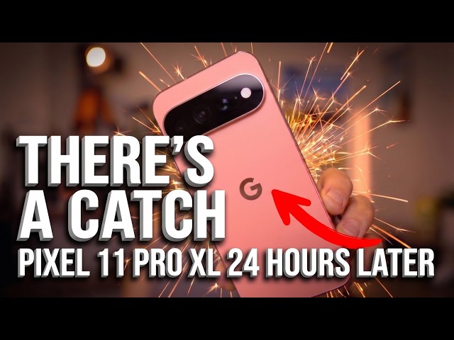 Pixel 11 Pro XL: 24 Hours Later.. The Sad Truth 