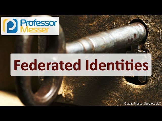 Federated Identities - SY0-601 CompTIA Security+ : 3.8
