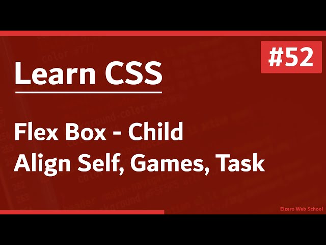 Learn CSS In Arabic 2021 - #52 - Flex Box Child - Align Self, Games, Task