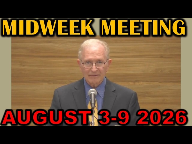 JW midweek meeting for this week august 3-9 2026