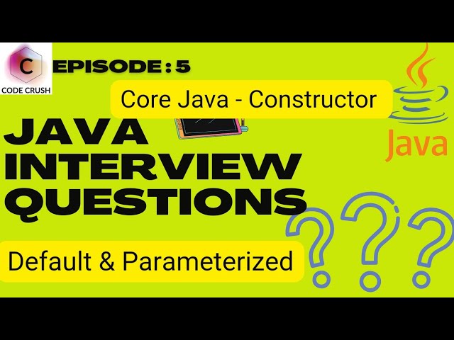 Java Interview Questions And Answers | Constructor In Java | Default & Parameterized Constructors