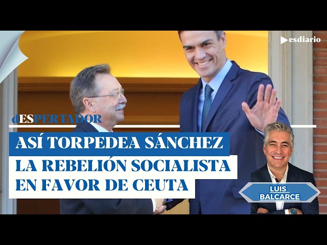How Sánchez torpedoes the socialist rebellion in favor of Ceuta: the key points