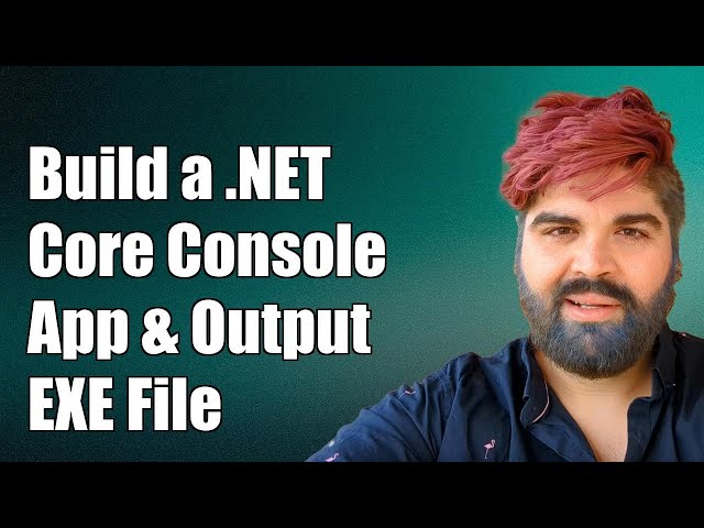 How to Build a .NET Core Console Application and Output an EXE File