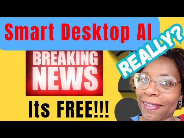 smart Desktop Ai  Is it  Really Free?  I don't believe it.