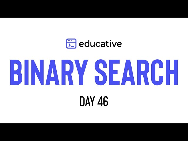 Binary Search | LeetCode Easy | Modified Binary Search Pattern | Educative.io Day 46
