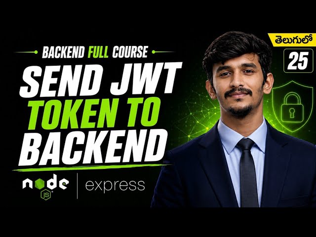 Send JWT Token to Backend in Telugu | Authorization Header Explained | Backend Full Course #25