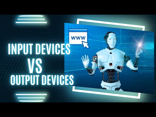 Input vs Output Devices | How Computers Work