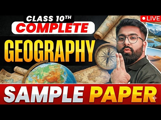 Complete Geography Class 10 CBSE🔥 | Full Syllabus in 1 Shot | Board 2026 Sample Paper | Gautam Sir