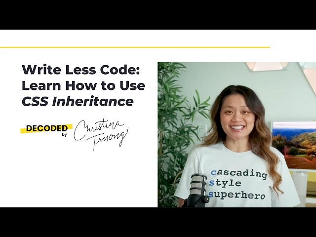 Write Less Code: How to Use CSS Inheritance