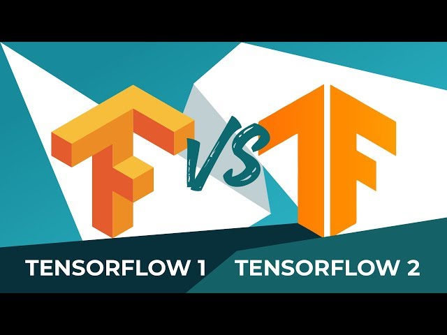 TensorFlow 1 vs TensorFlow 2: Is the new TF better?