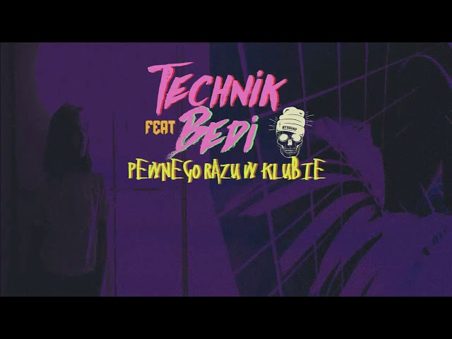 Technik - Pewnego razu w klubie feat. Bedi