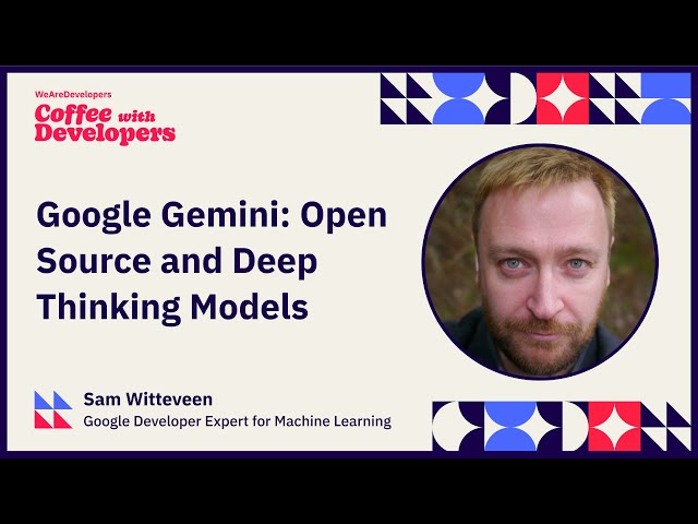 Google Gemini: Open Source and Deep Thinking Models with Sam Witteveen