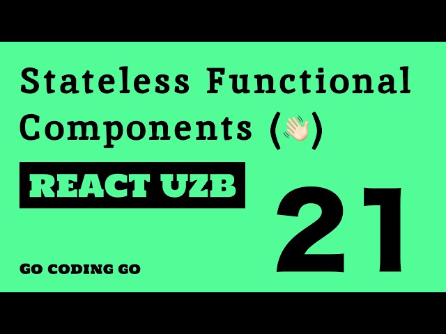 REACT UZB 2021 👆🏻 #21 - Stateless Functional Components | SFC (🧑🏼‍💻)