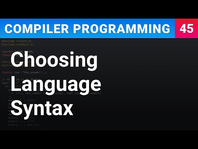 Choosing Programming Language Syntax - Compiler Programming Ep45