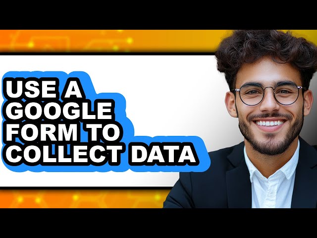 How to Use a Google Form to Collect Data - Easy Guide
