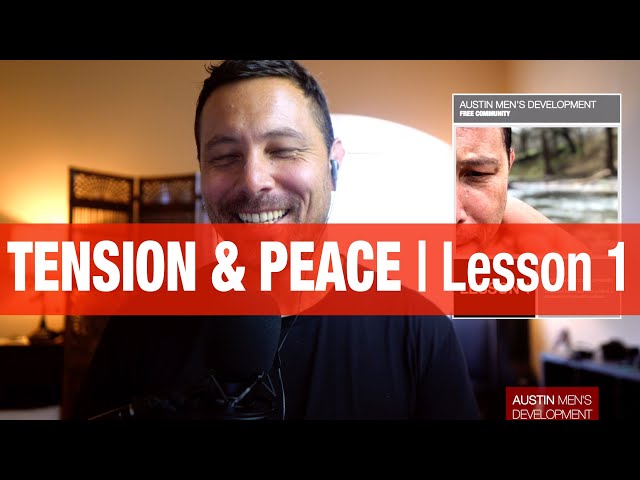 TENSION & PEACE | Free Men's Development Lesson