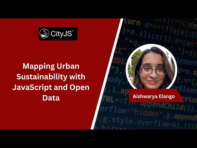 Mapping Urban Sustainability with JavaScript and Open Data //Aishwarya Elango