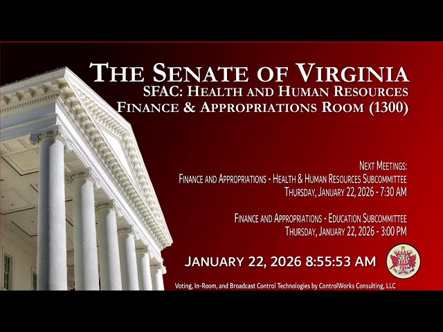 Senate of Virginia: SFAC: Health and Human Resources on 2026-01-22 [Finished]