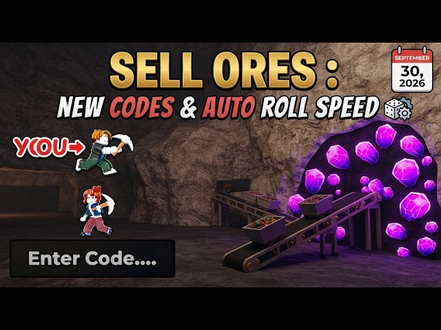 NEW CODES & AUTO ROLL SPEED Sell Ores ROBLOX | (September 30, 2026)