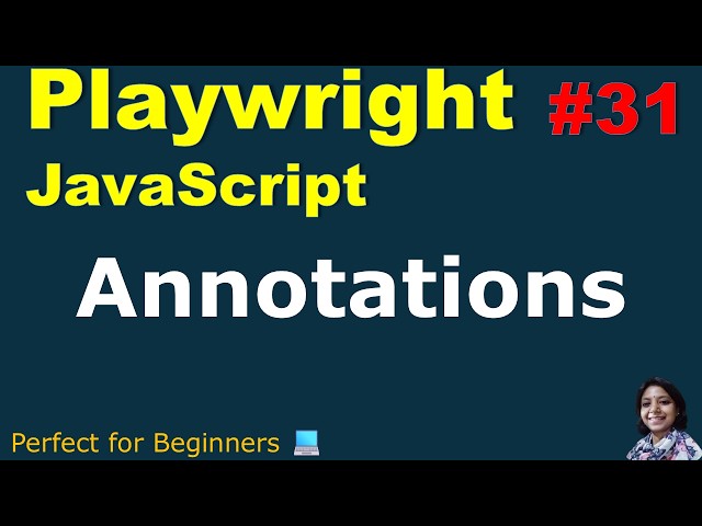 Playwright with JavaScript #31| Annotations