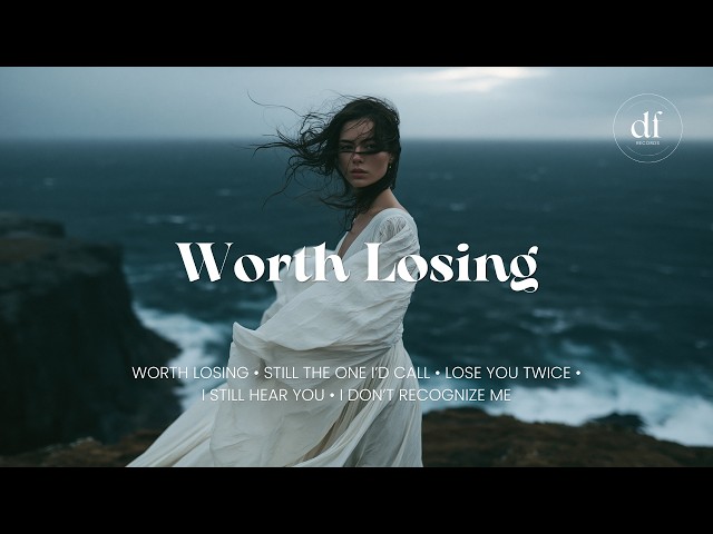 🖤 Worth Losing | Emotional Deep House Mix for Broken Hearts