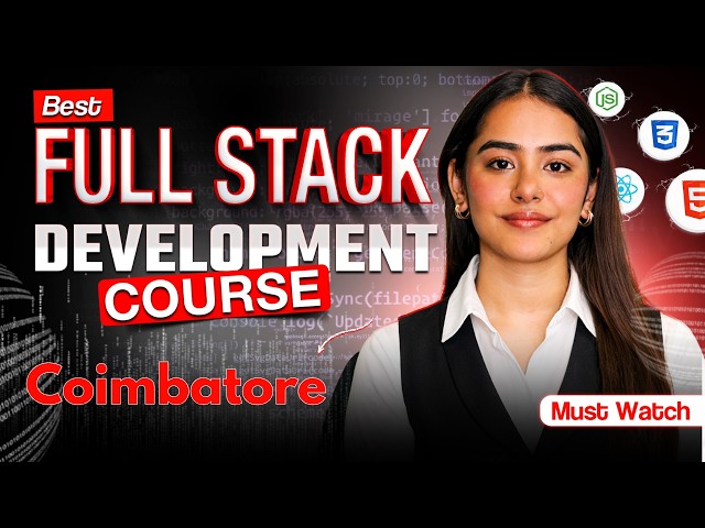 Coimbatore's Best Full Stack Development Course Institute | A Real Game Changer |