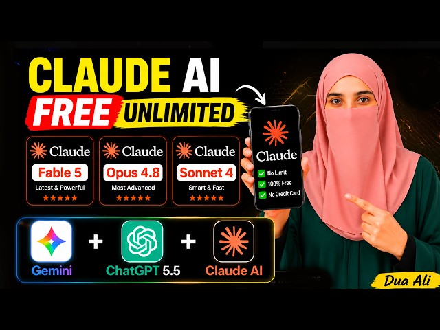 🔥 Claude AI FREE Unlimited | Claude Fable 5, Claude Opus 4.8, Gemini & ChatGPT 5.5 FREE | Dua Ali