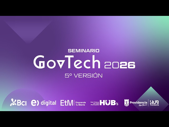 GOVTECH 2026 - HUB PROVIDENCIA - DÍA 2