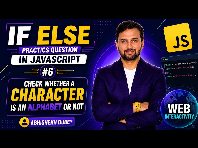 Check if a Character is an Alphabet | If-Else Practice Questions #6 | JavaScript | Abhishek Dubey