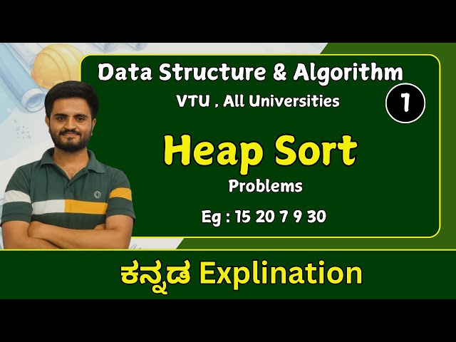 Heap sort Problem |data structures & Algorithm |VTU, All universities