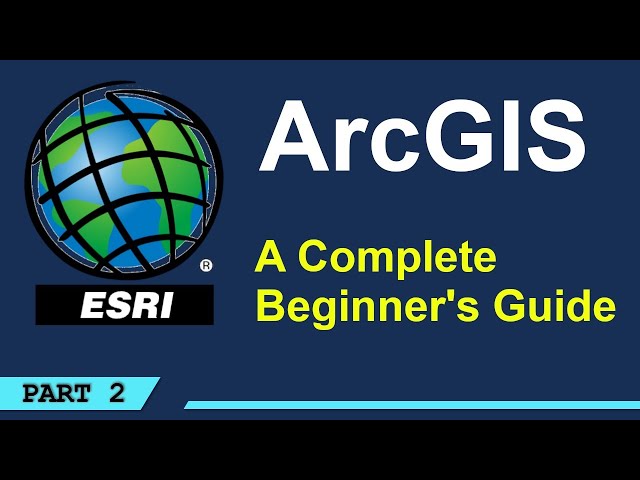 A Complete Beginner's Guide to ArcGIS Desktop (Part 2)