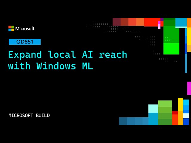 Expand local AI reach with Windows ML | OD851