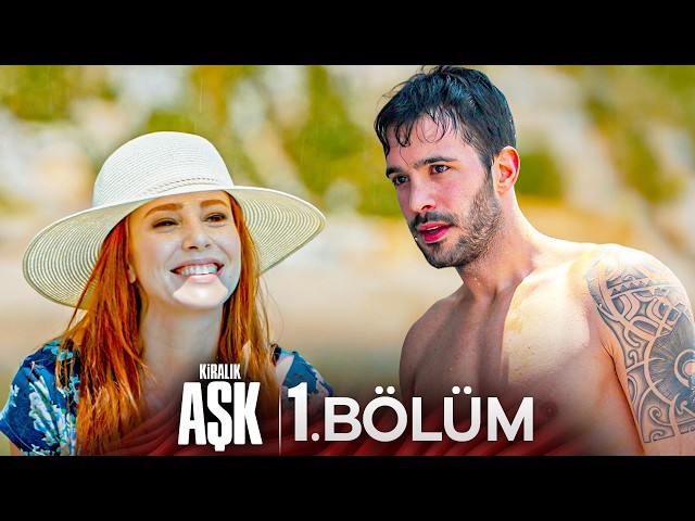 Kiralık Aşk 1. Bölüm