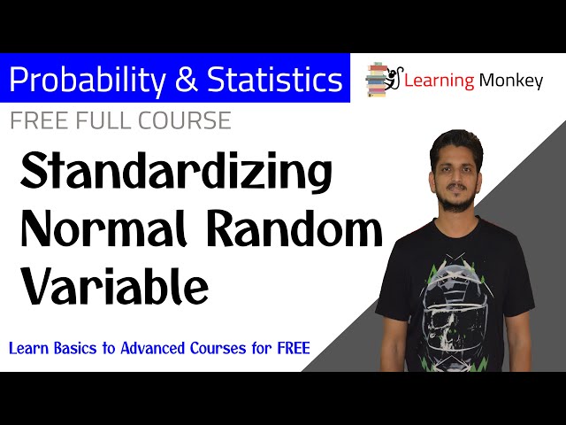 Standardizing Normal Random Variable || Lesson 69 || Probability & Statistics || Learning Monkey ||