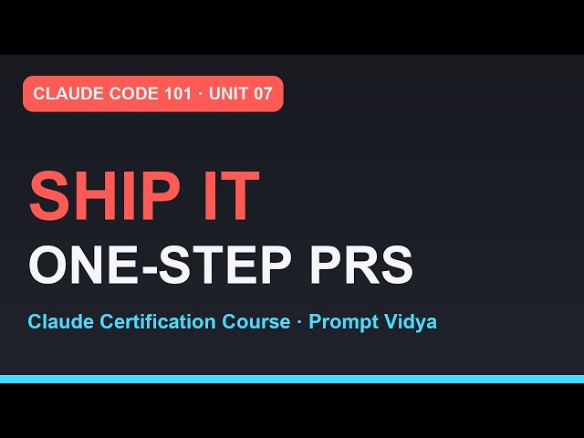 Claude Code 101: Ship It — Subagent Review & One-Step PRs | Claude Certification | Unit 07