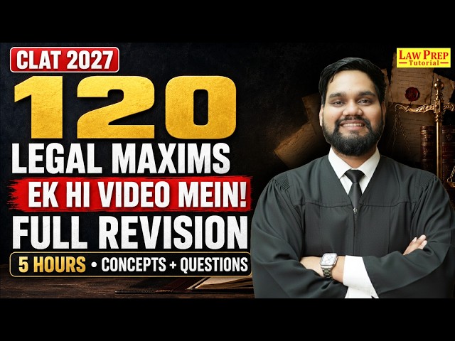 CLAT 2027 🔥 120 Legal Maxims in One Class | CLAT 2027 Legal Reasoning | 5-Hour Mega Revision