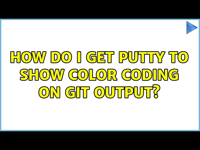 How do I get Putty to show color coding on git output? (2 Solutions!!)