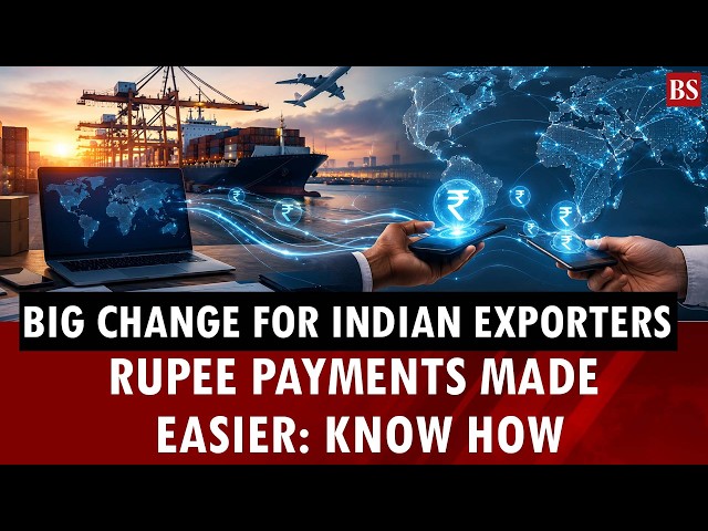 Indian exporters can now get paid in rupees more easily: What changed