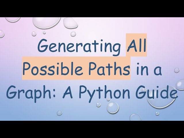 Generating All Possible Paths in a Graph: A Python Guide