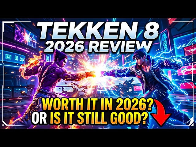 Is Tekken 8 Still Worth Playing in 2026?
