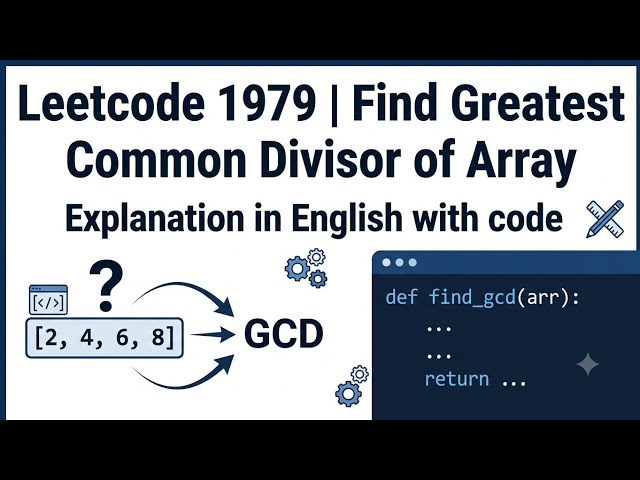 Leetcode 1979 | Find greatest common divisor of array | Explanation in English with code