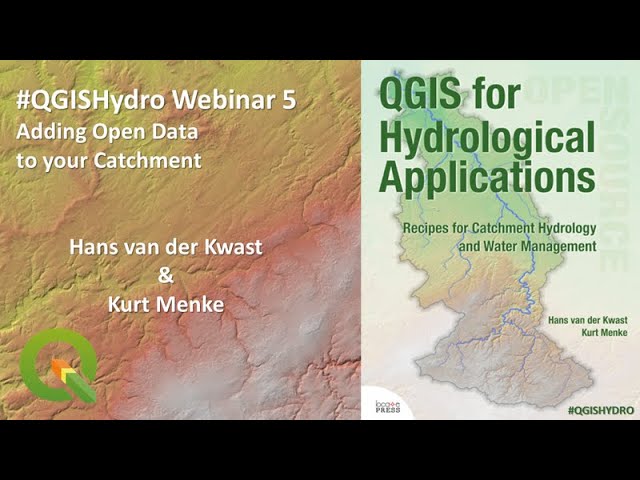 QGISHydro Webinar 5: Adding Open Data to Your Catchment