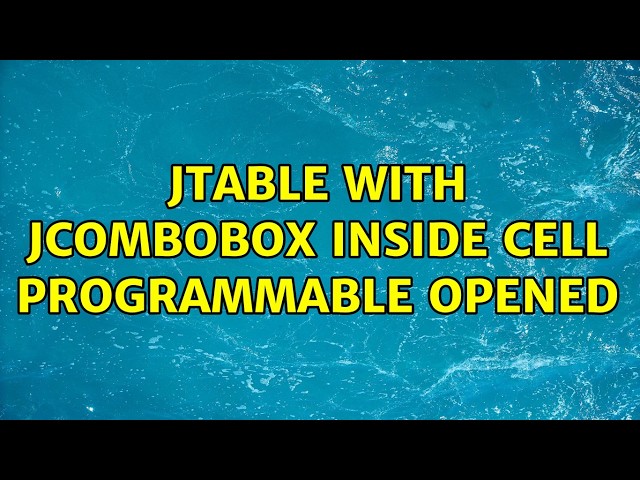JTable with JComboBox inside cell programmable opened