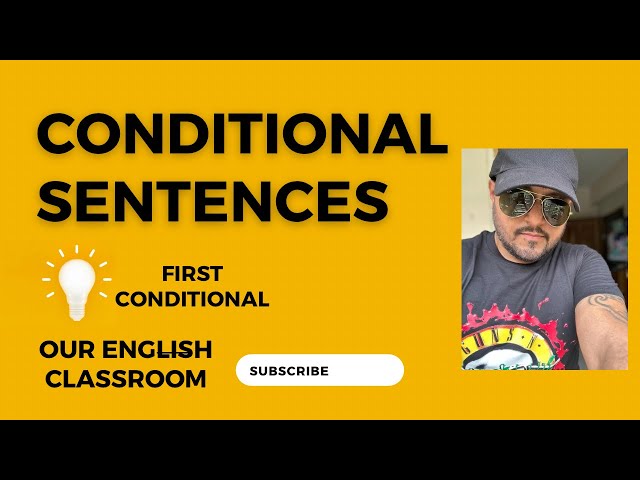 Conditional Sentences : First Conditional