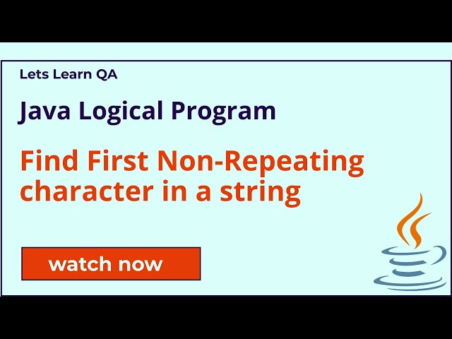 Interview Java Logical Program - First Non-Repeating Character in a String