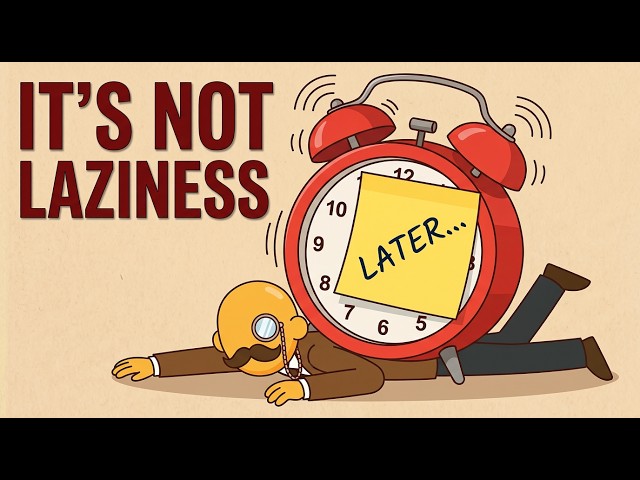 The Real Reason You Procrastinate (Behavioral Science)