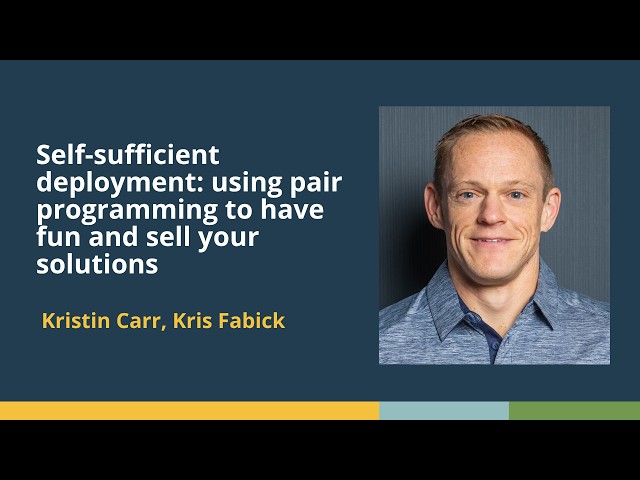 Using paired programming to have fun & sell your solutions (Kris Fabick & Kristin Carr)
