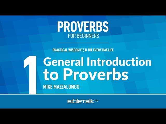 Proverbs Bible Study for Beginners – Mike Mazzalongo | BibleTalk.tv