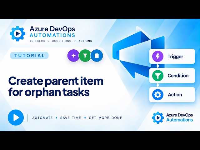 Create a Parent Story for Orphan Tasks Azure DevOps